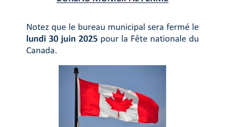 Bureau municipal fermé - Fête nationale du Canada